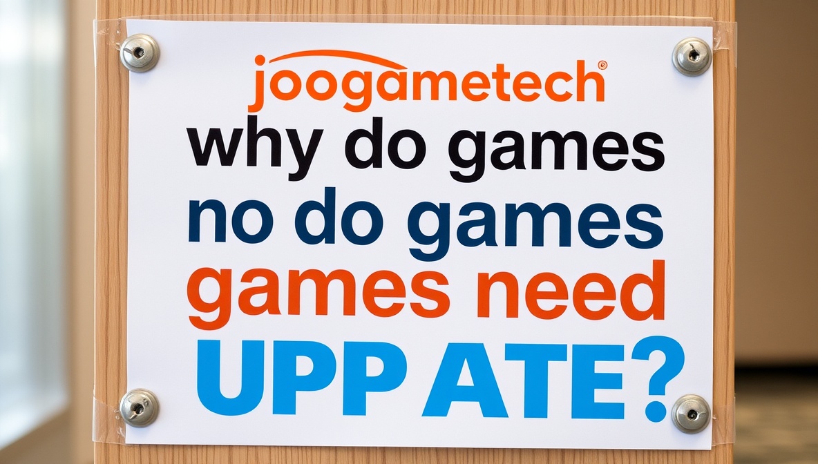 why do games need updates jogametech