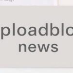 uploadblog news